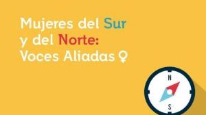 Igualdad organiza la jornada “Mujeres del Sur y del Norte: Voces Aliadas”