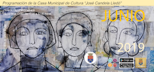 La Casa Municipal de Cultura “José Candela Lledó” presenta la programación de junio