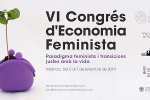 Cerca de 350 personas participan a partir de mañana jueves en el VI Congreso Estatal de Economía Feminista que organiza la Universitat de València