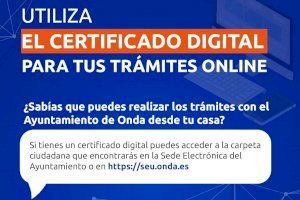 El Ayuntamiento de Onda alenta a los vecinos a realizar sus trámites online sin salir de casa