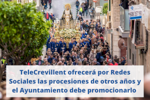 El PP propone que el Ayuntamiento promocione la Semana Santa ya que TeleCrevillent emitirá en abierto las procesiones de otros años