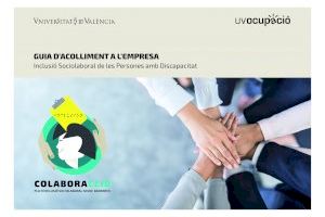 La Universitat de València publica la primera guía de acogida en la empresa para la contratación de talento universitario con discapacidad La Universitat de València publica la primera guía de acogida en la empresa para la contratación de talento universitario con discapacidad