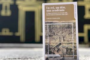 El libro Un rei, un Déu, una acadèmia es un recorrido político, social, literario y lingüístico por el siglo XVI valenciano El libro Un rei, un Déu, una acadèmia es un recorrido político, social, literario y lingüístico por el siglo XVI valenciano