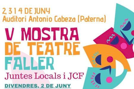 Paterna acull este cap de setmana la V Mostra de Teatre Faller de la Comunitat Valenciana Paterna acull este cap de setmana la V Mostra de Teatre Faller de la Comunitat Valenciana