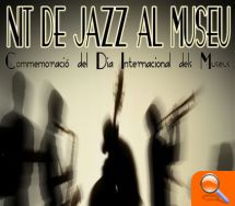 “Nit de Jazz al Museu”, primera actuación musical celebrando el Día Internacional de los Museos - (foto 2) “Nit de Jazz al Museu”, primera actuación musical celebrando el Día Internacional de los Museos - (foto 2)